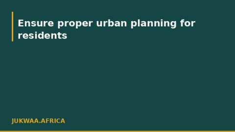 Ensure proper urban planning for residents