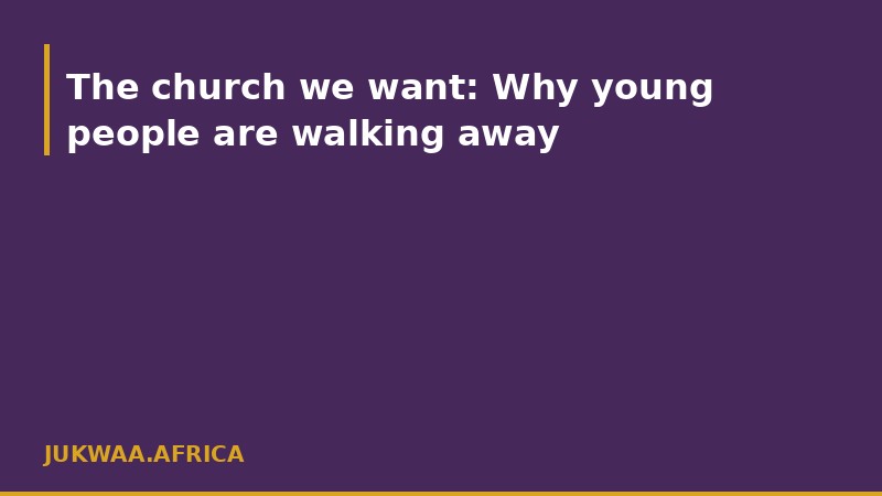 The church we want: Why young people are walking away