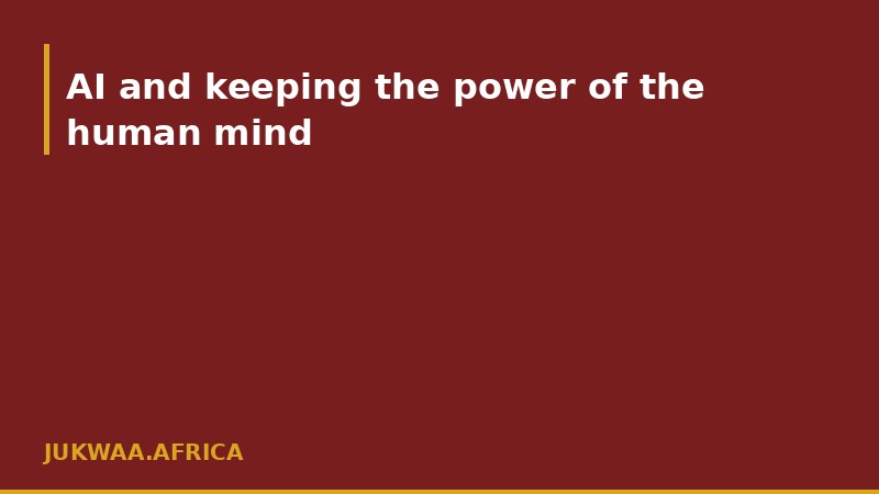 AI and keeping the power of the human mind