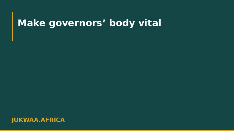 Make governors’ body vital