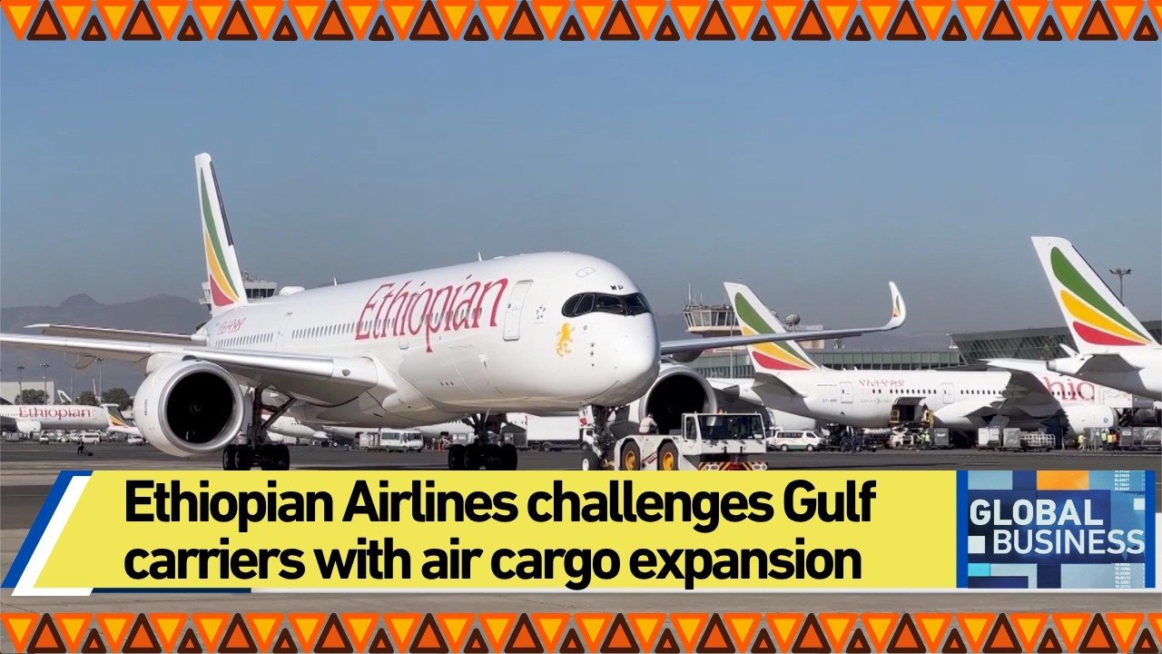 Ethiopian Airlines challenges Gulf carriers with air cargo expansion