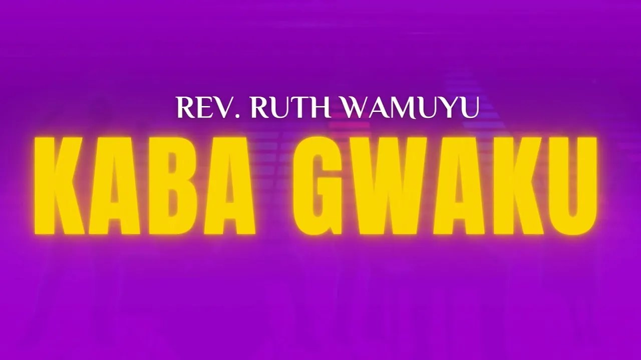 KABA GWAKU - Rev Ruth Wamuyu (LYRICS VIDEO)