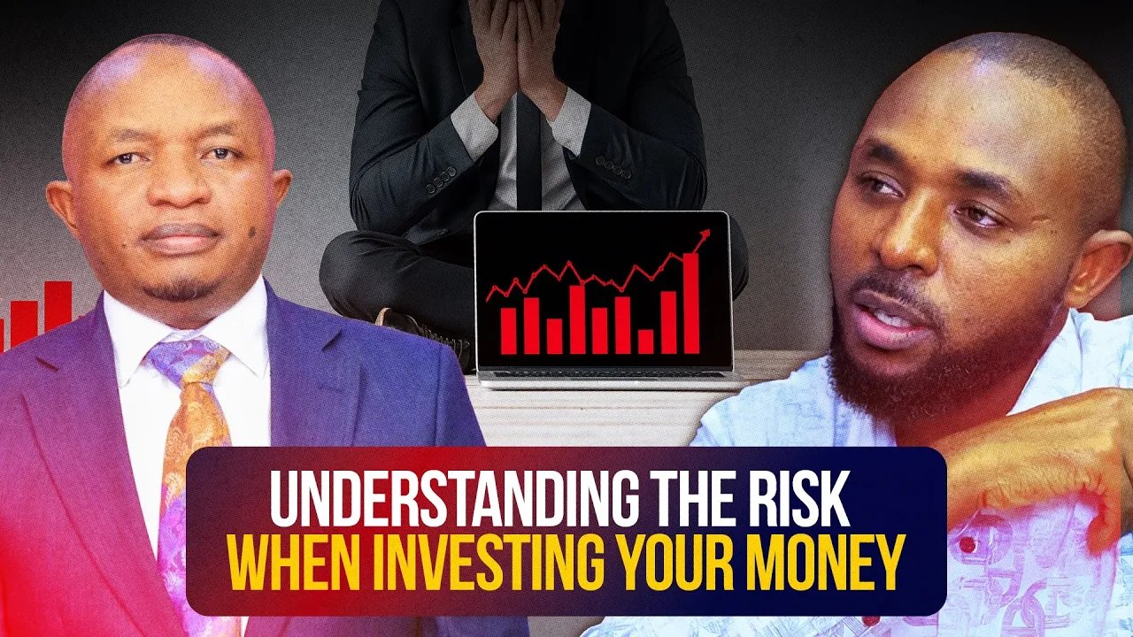 UNDERSTANDING THE RISK WHEN INVESTING YOUR MONEY - DANIEL NDEGWA