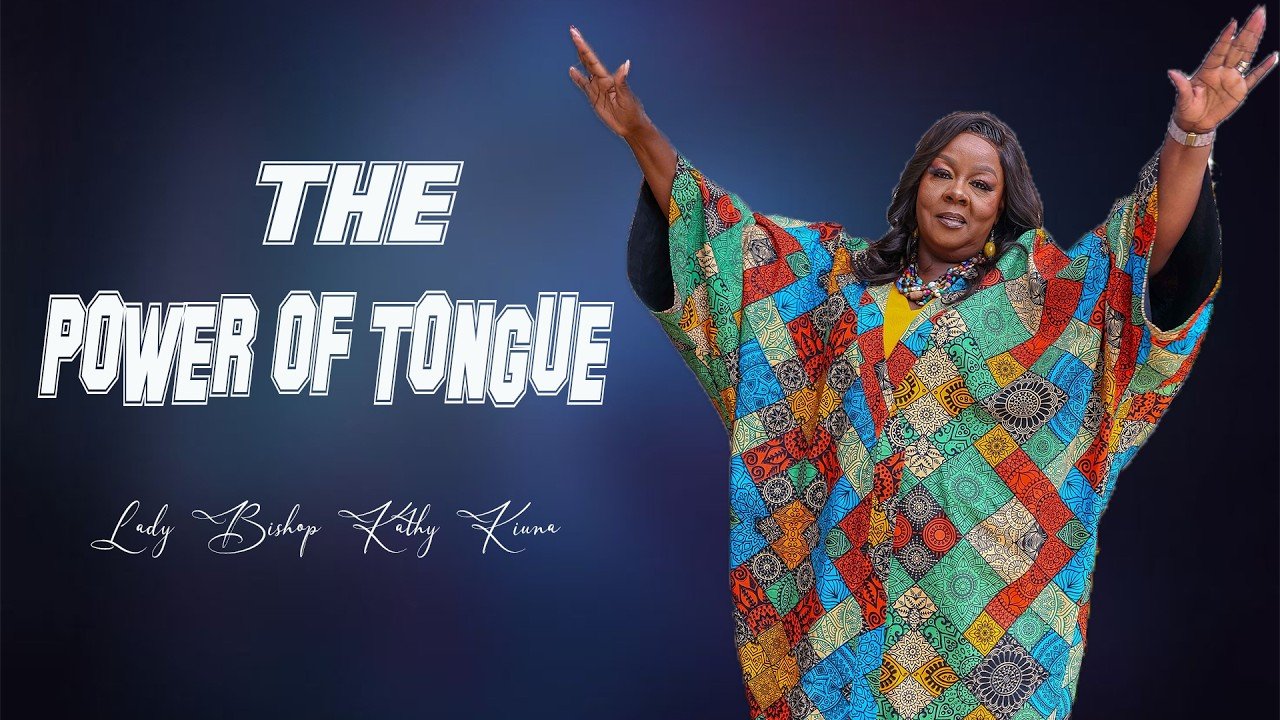 Power Of Tongue_Lady Bishop Kathy Kiuna