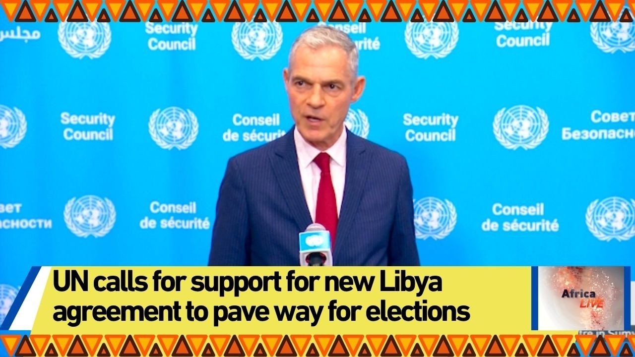 UN calls for support for new Libya agreement to pave way for elections