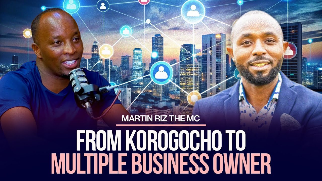 FROM KOROGOCHO TO MULTIPLE BUSINESS OWNER-MARTIN RIZ THE MC