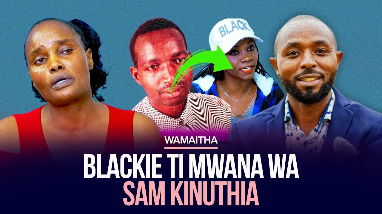 BLACKIE TI MWANA WA SAM KINUTHIA - WAMAITHA